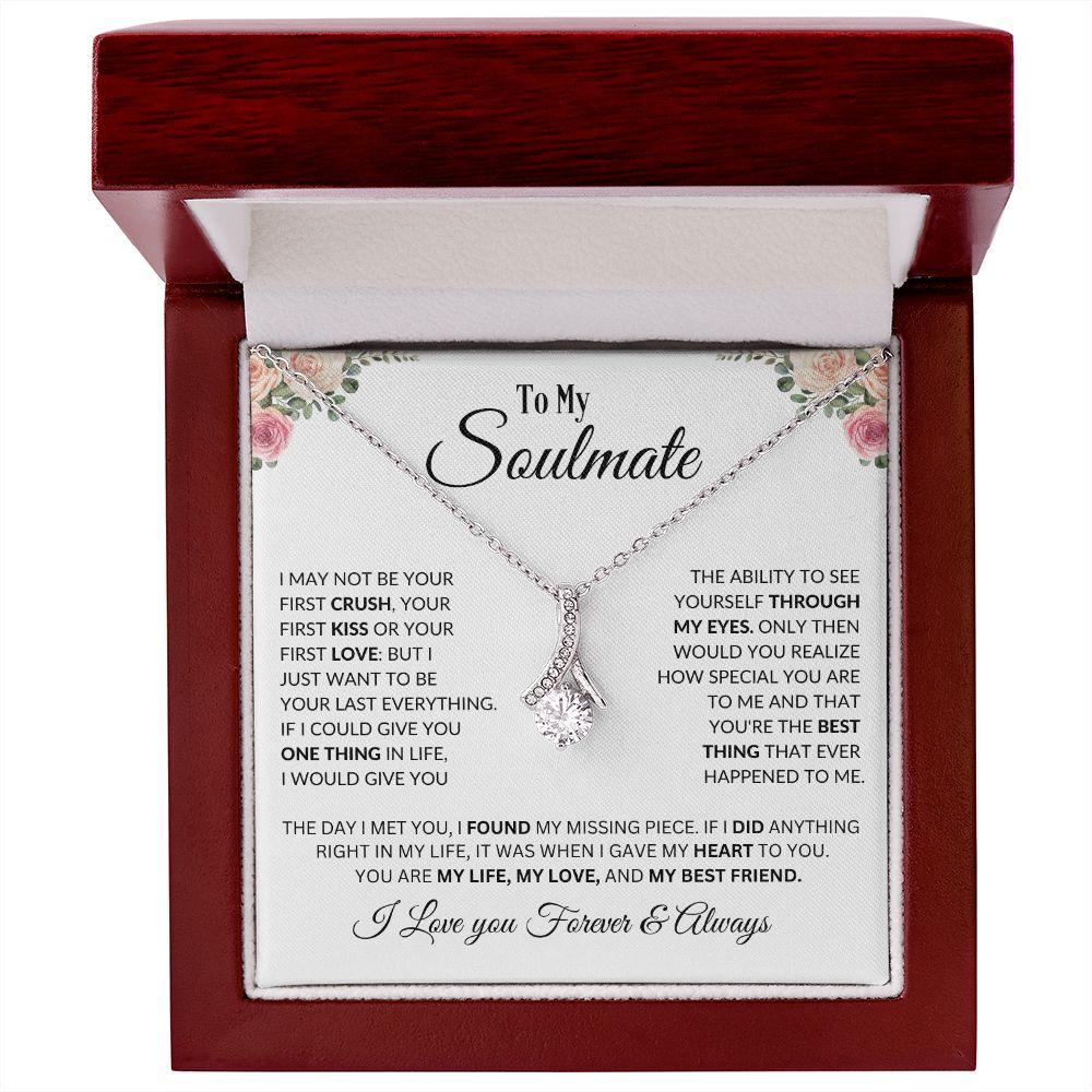 To My Soulmate - I May Not Be Your First Kiss - Alluring Beauty Necklace