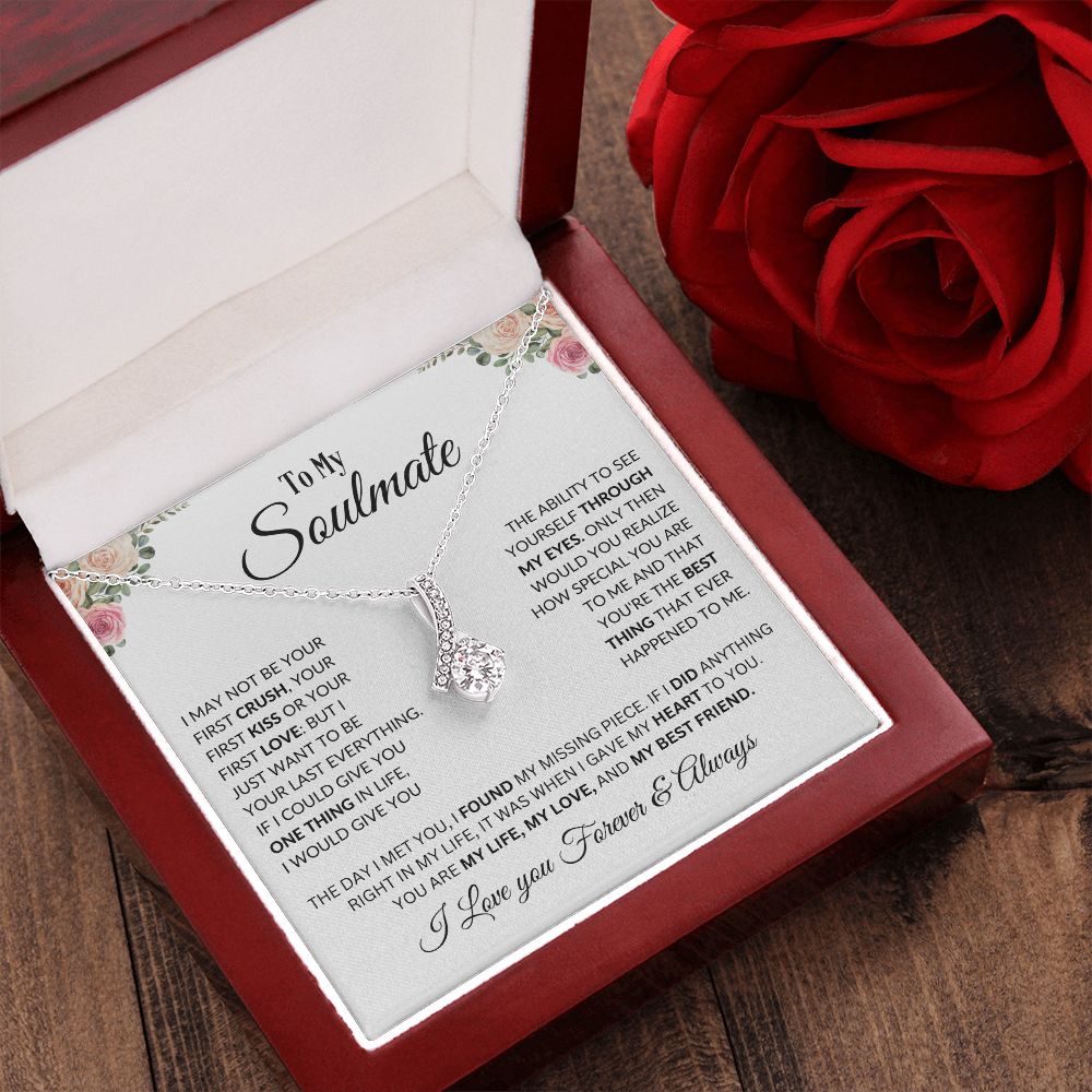 To My Soulmate - I May Not Be Your First Kiss - Alluring Beauty Necklace