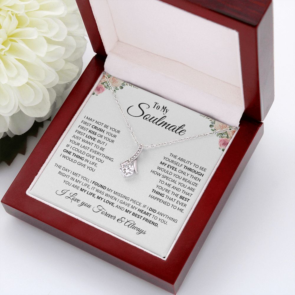 To My Soulmate - I May Not Be Your First Kiss - Alluring Beauty Necklace