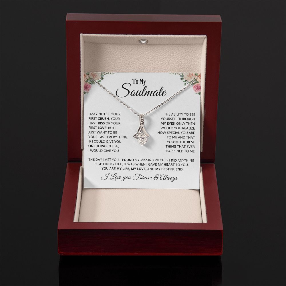 To My Soulmate - I May Not Be Your First Kiss - Alluring Beauty Necklace