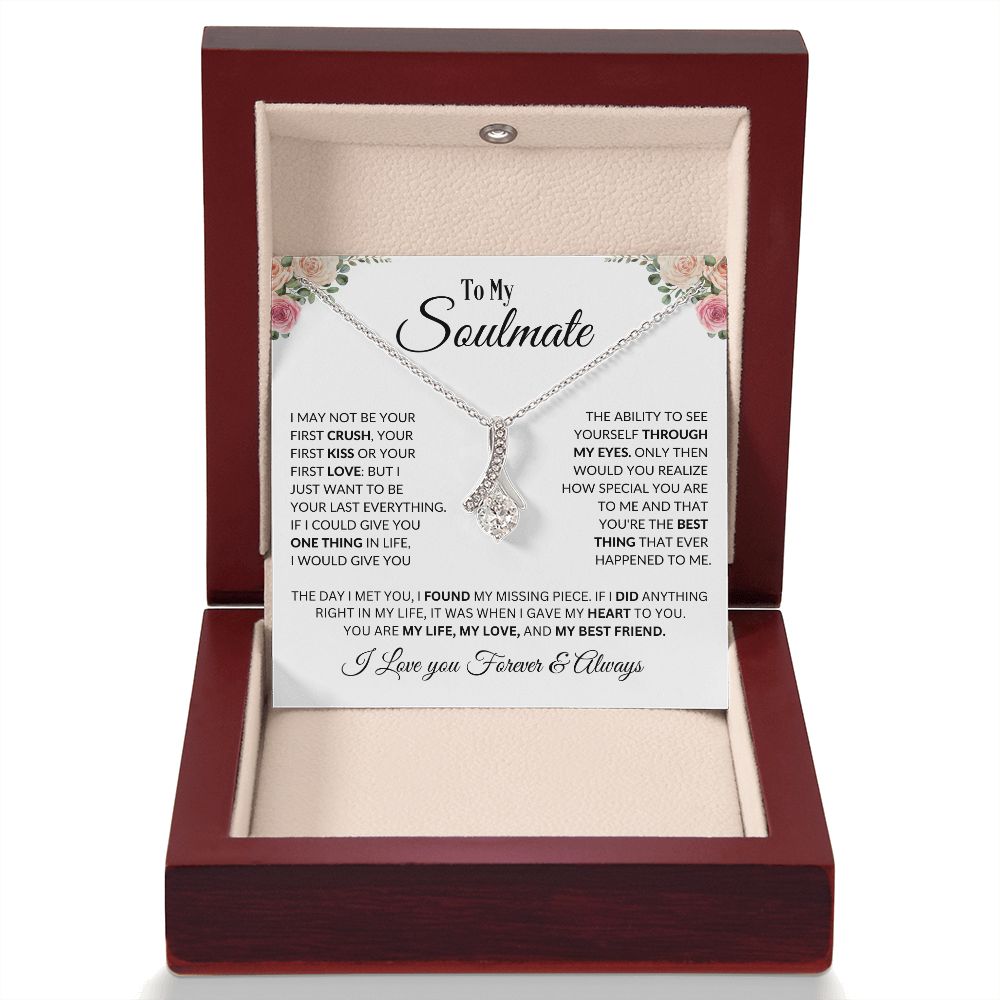 To My Soulmate - I May Not Be Your First Kiss - Alluring Beauty Necklace