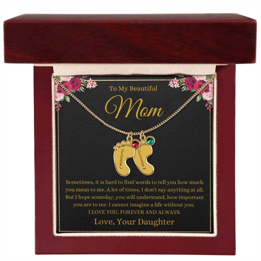 To My Beautiful Mom | Love You Daughter | Custom Baby Feet Necklace with Birthstone