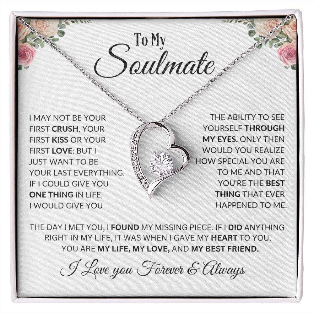 To My Soulmate - I May Not Be Your First Kiss - Rose -  Forever Love Necklace