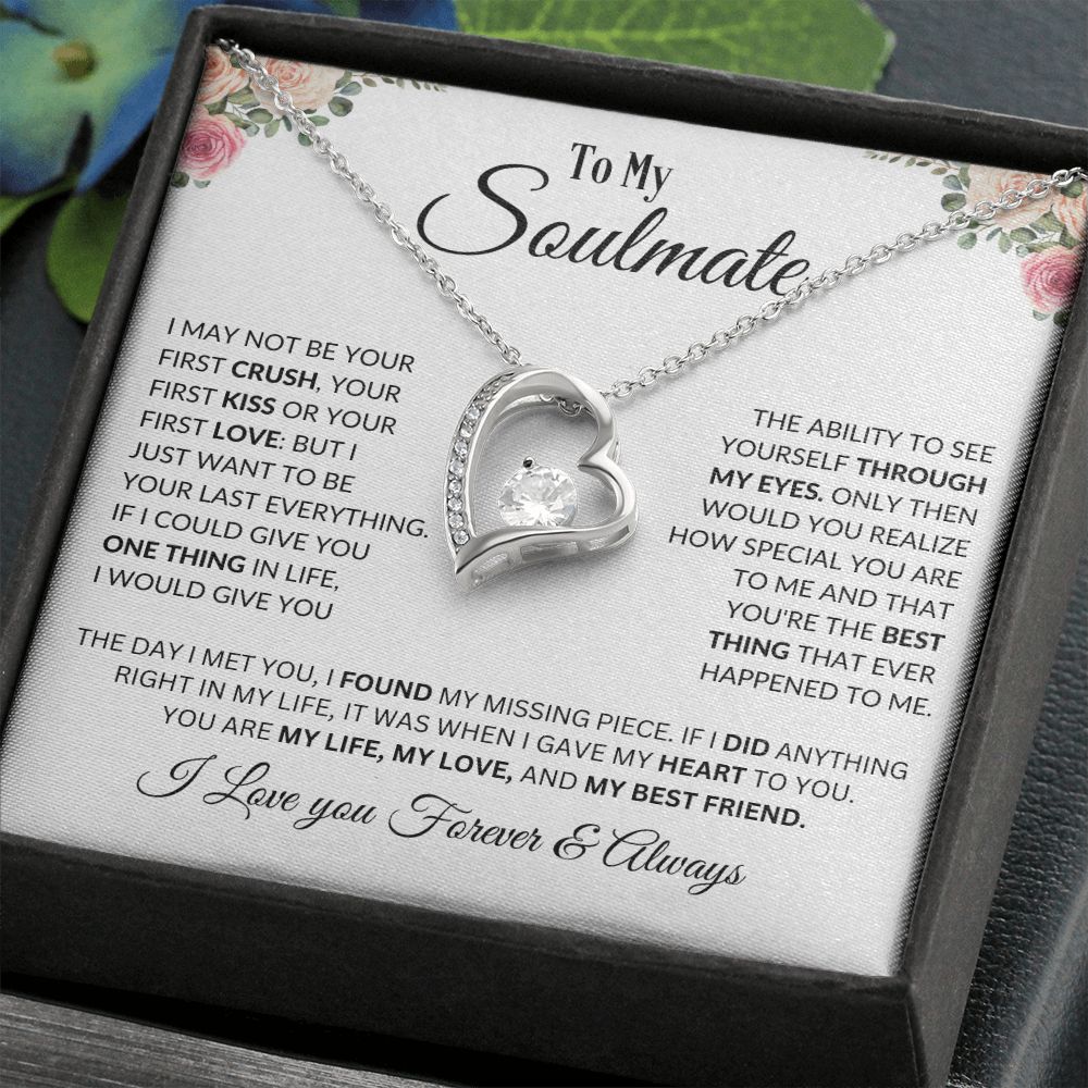 To My Soulmate - I May Not Be Your First Kiss - Rose -  Forever Love Necklace