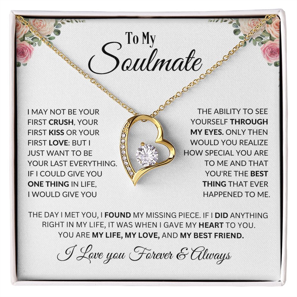 To My Soulmate - I May Not Be Your First Kiss - Rose -  Forever Love Necklace