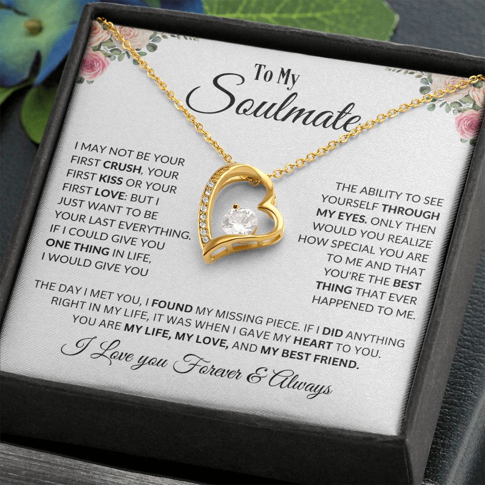 To My Soulmate - I May Not Be Your First Kiss - Rose -  Forever Love Necklace